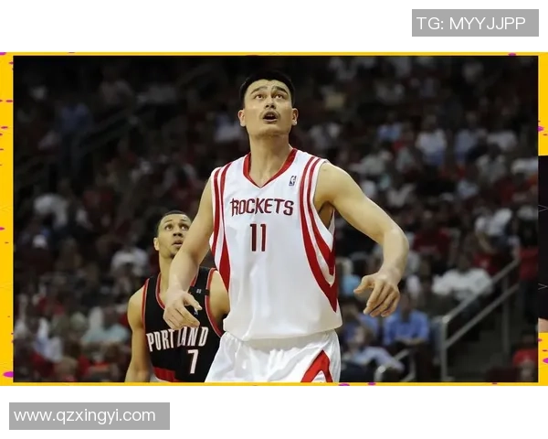 姚明在NBA的辉煌历程与战事回顾：从新秀到传奇的篮球之路